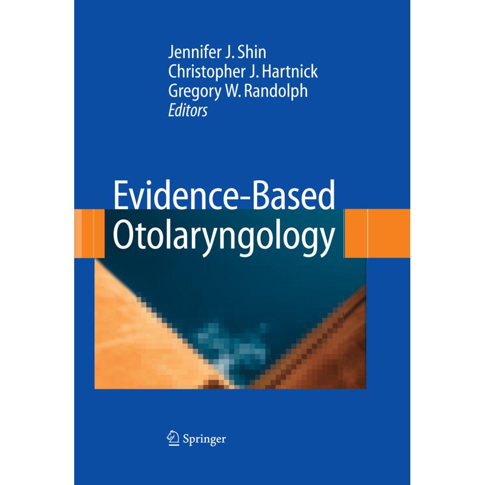 Evidence-Based Otolaryngology, Fachbücher von Jennifer Shin, Christopher Hartnick, Gregory Randolph