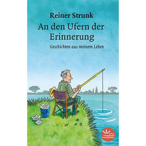An den Ufern der Erinnerung, Belletristik von Reiner Strunk