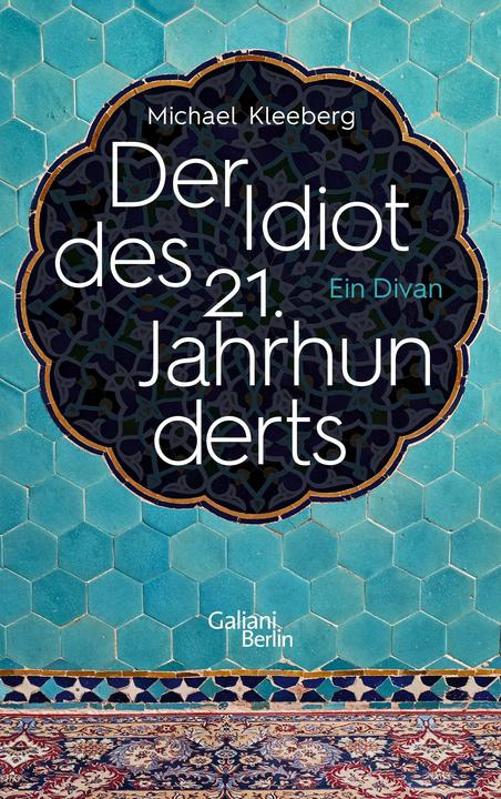 Produktbild Der Idiot des 21. Jahrhunderts (Deutsch, Michael Kleeberg, 2018)