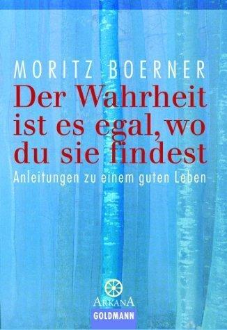 Produktbild Der Wahrheit ist es egal, wo du sie findest (Deutsch, Moritz Boerner, 2003)