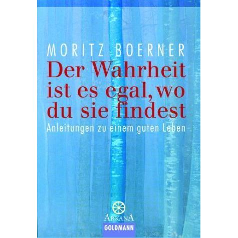 Der Wahrheit ist es egal, wo du sie findest, Ratgeber von Moritz Boerner