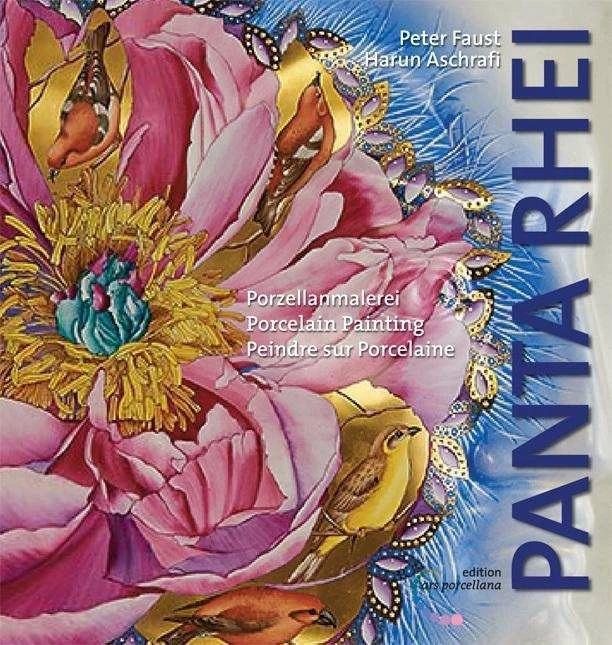 Produktbild Porzellanmalerei, PANTA RHEI (Deutsch, Englisch, Französisch, Harun Aschrafi, Janice Luther, Margret Paal, Peter Faust, 2015)