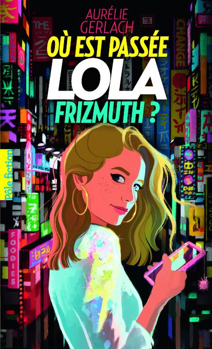 Image du produit Où est passée Lola Frizmuth? (Français, Gerlach Aurélie, 2018)