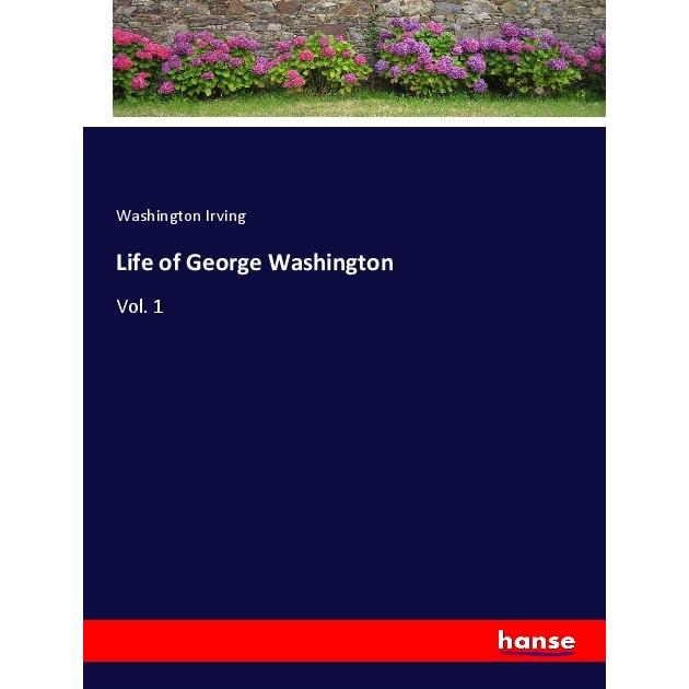 Life of George Washington, Belletristik von Washington Irving