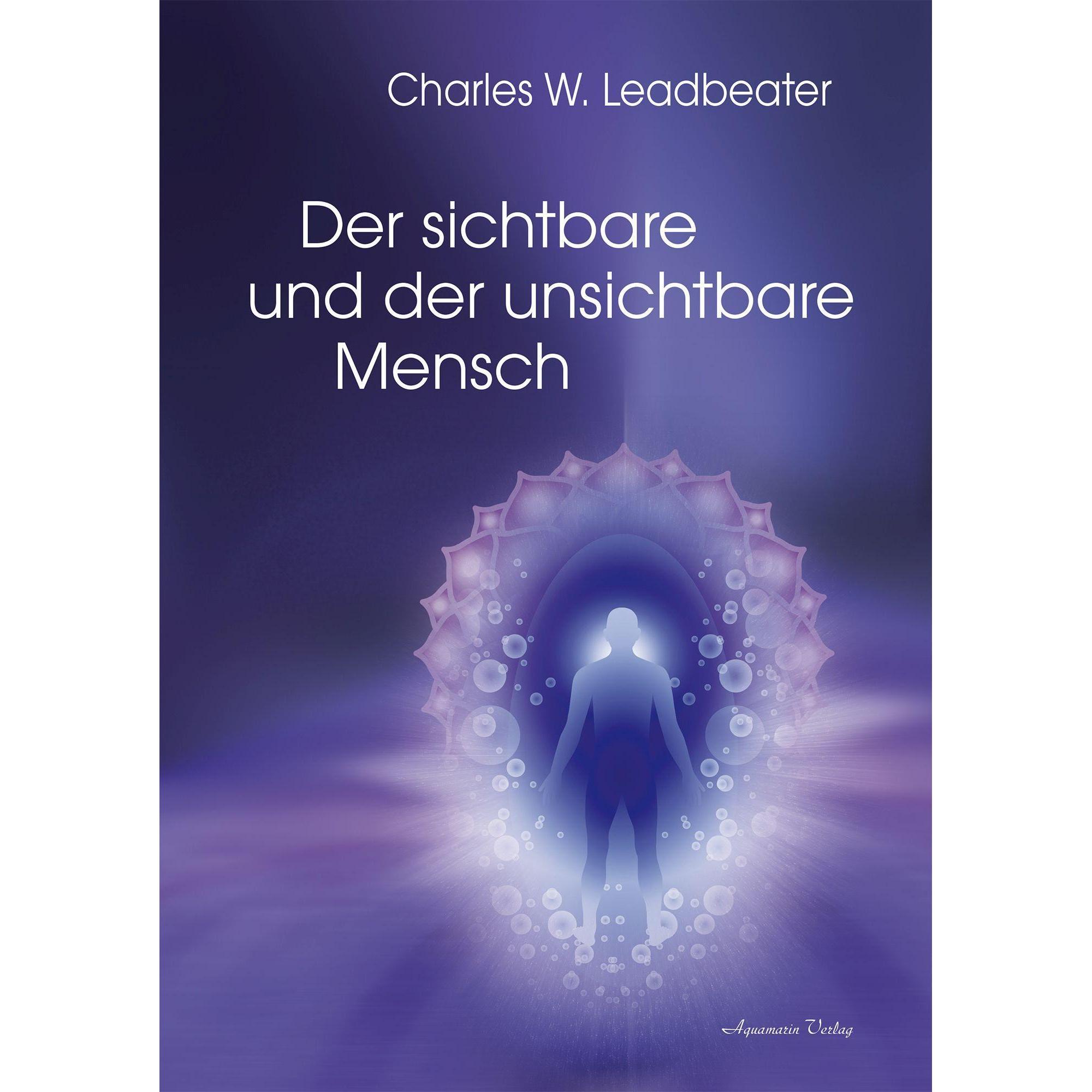 Thumbnail - Der sichtbare und der unsichtbare Mensch, Sachbücher von Charles W. Leadbeater