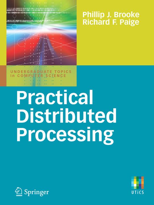Practical Distributed Processing (Phillip J. Brooke, Richard F. Paige, 2008)