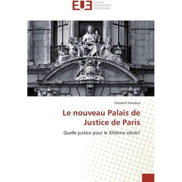 Le nouveau Palais de Justice de Paris, Fachbücher von Clement Forvieux