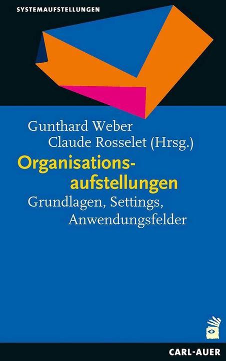Energie-Label Organisationsaufstellungen (Deutsch, Albrecht Mahr, Birgit Theresa Koch, Claude Rosselet, Friedrich Assländer, Fritz B. Simon, Georg Müller-Christ, Georg Senoner, Guillermo Echegaray, Gunthard Weber, Jan Jacob Stam, John Whittington, Klaus Horn, M. Jane Peterson, Marianne Franke, Regine Brick, Roswiths Riepl, Ruth Seliger)