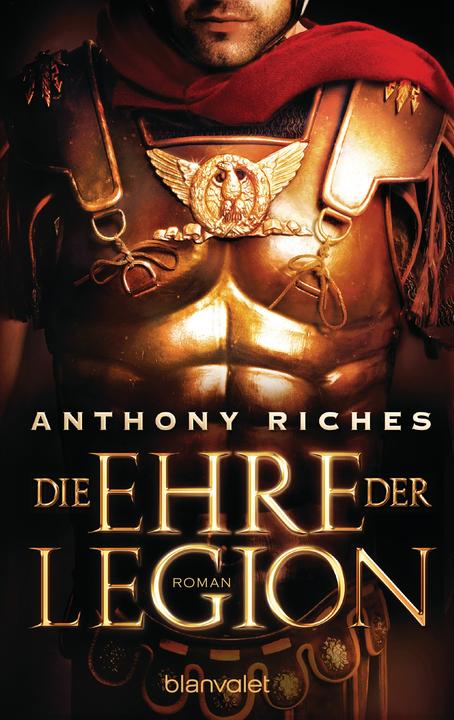 Produktbild Die Ehre der Legion (Deutsch, Anthony Riches, 2016)