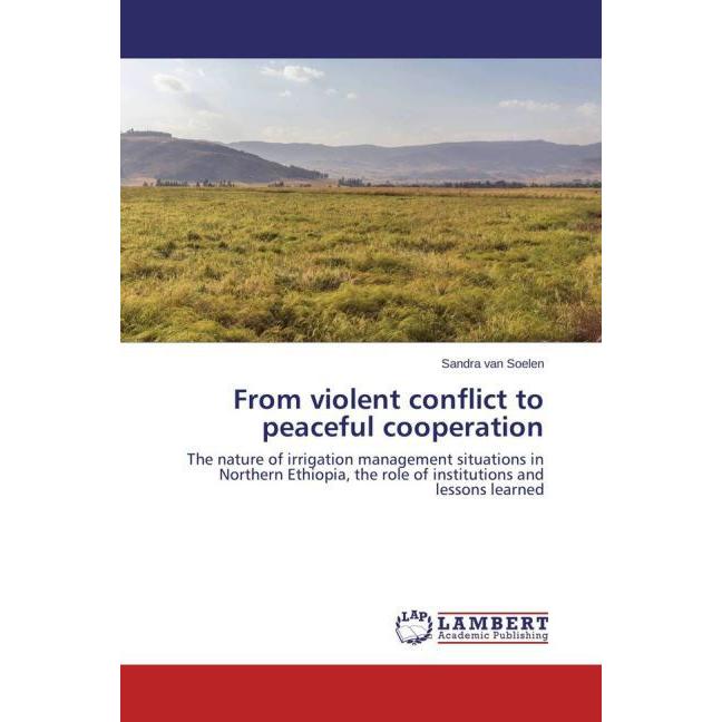From violent conflict to peaceful cooperation, Fachbücher von Sandra van Soelen