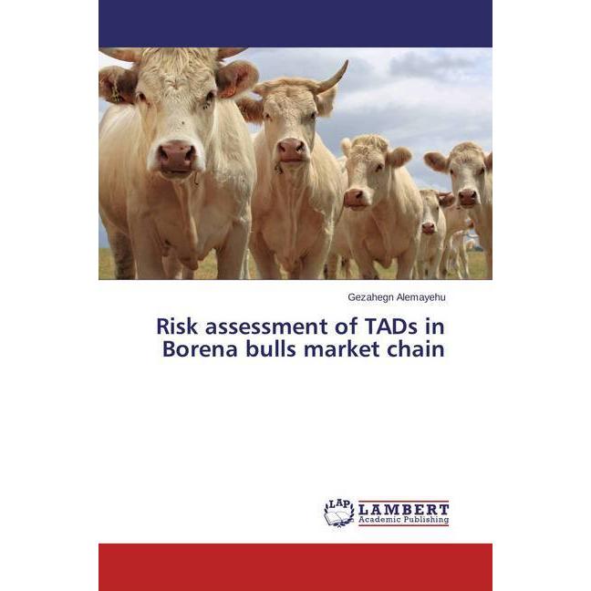 Risk assessment of TADs in Borena bulls market chain, Fachbücher