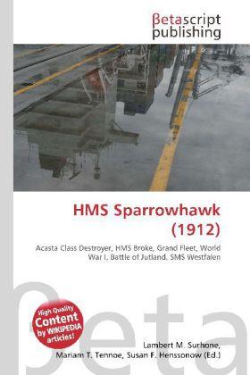 Actual product image HMS Sparrowhawk (1912) (Mariam T. Tennoe, Susan F. Henssonow, Lambert M. Surhone, 2010)