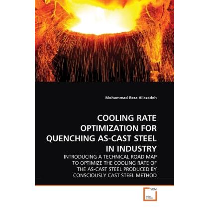 Cooling Rate Optimization For Quenching As-Cast Steel In Industry, Fachbücher von Mohammad Reza Allazadeh