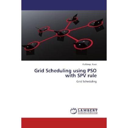 Grid Scheduling using PSO with SPV rule, Fachbücher