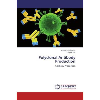 Polyclonal Antibody Production, Fachbücher von Eltayeb Ali, Mohamed Elsadig