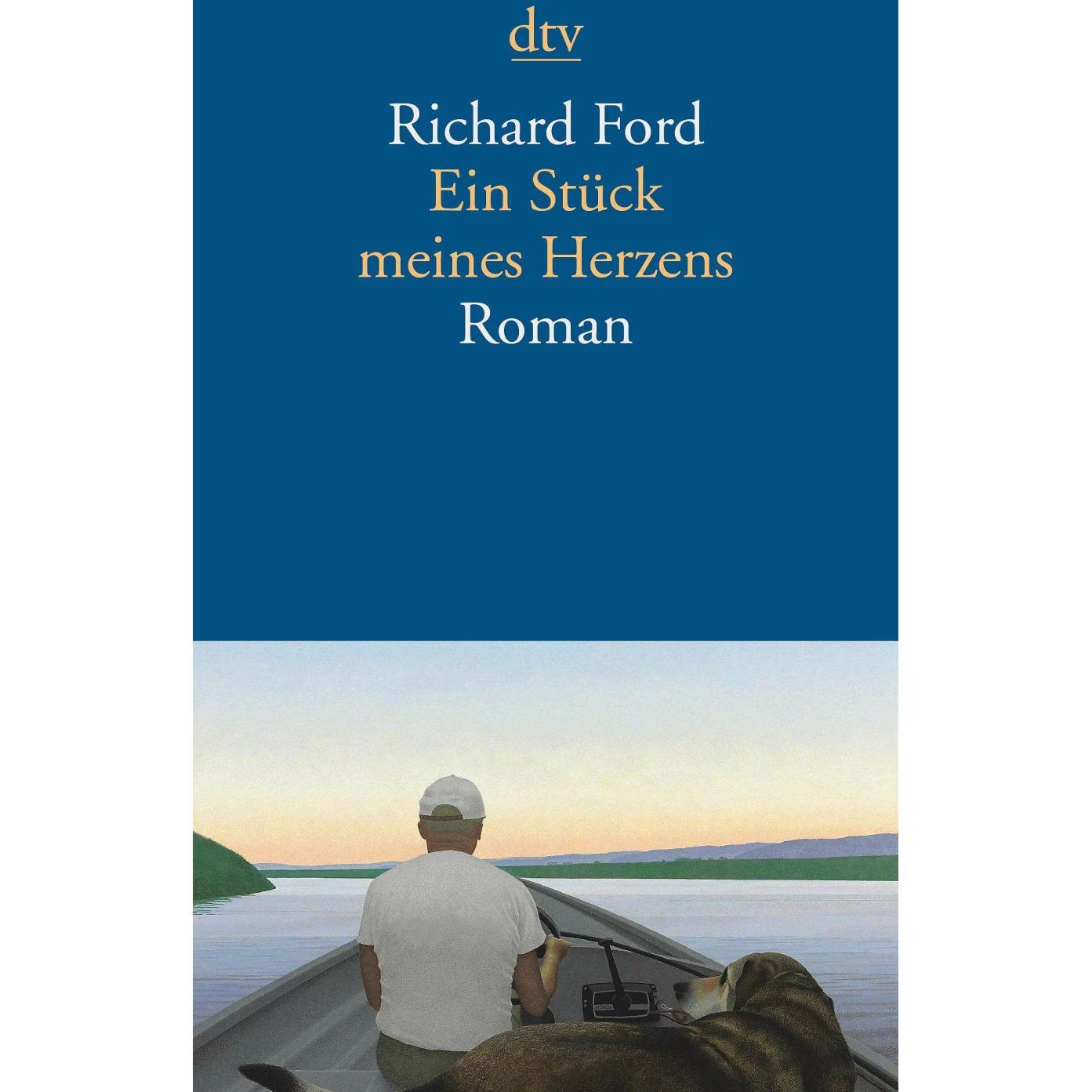 Ein Stück meines Herzens, Belletristik von Richard Ford, Martin Hielscher