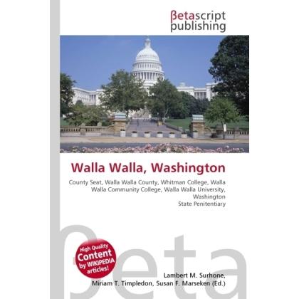Walla Walla, Washington, Ratgeber von Lambert M. Surhone, Miriam T. Timpledon, Susan F. Marseken