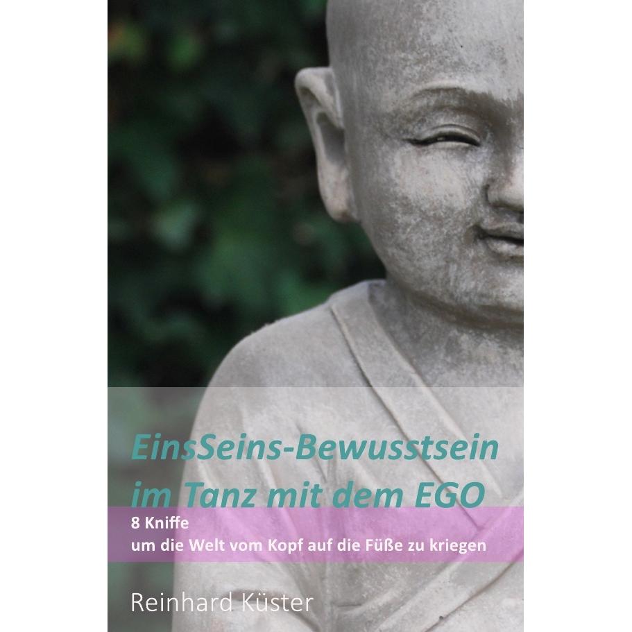 EinsSeins-Bewusstsein im Tanz mit dem EGO, Ratgeber von Reinhard Küster