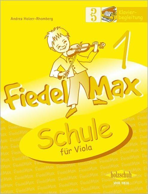 Produktbild Fiedel-Max 1 Viola - Klavierbegleitung (Deutsch, Andrea Holzer-Rhomberg, 2007)