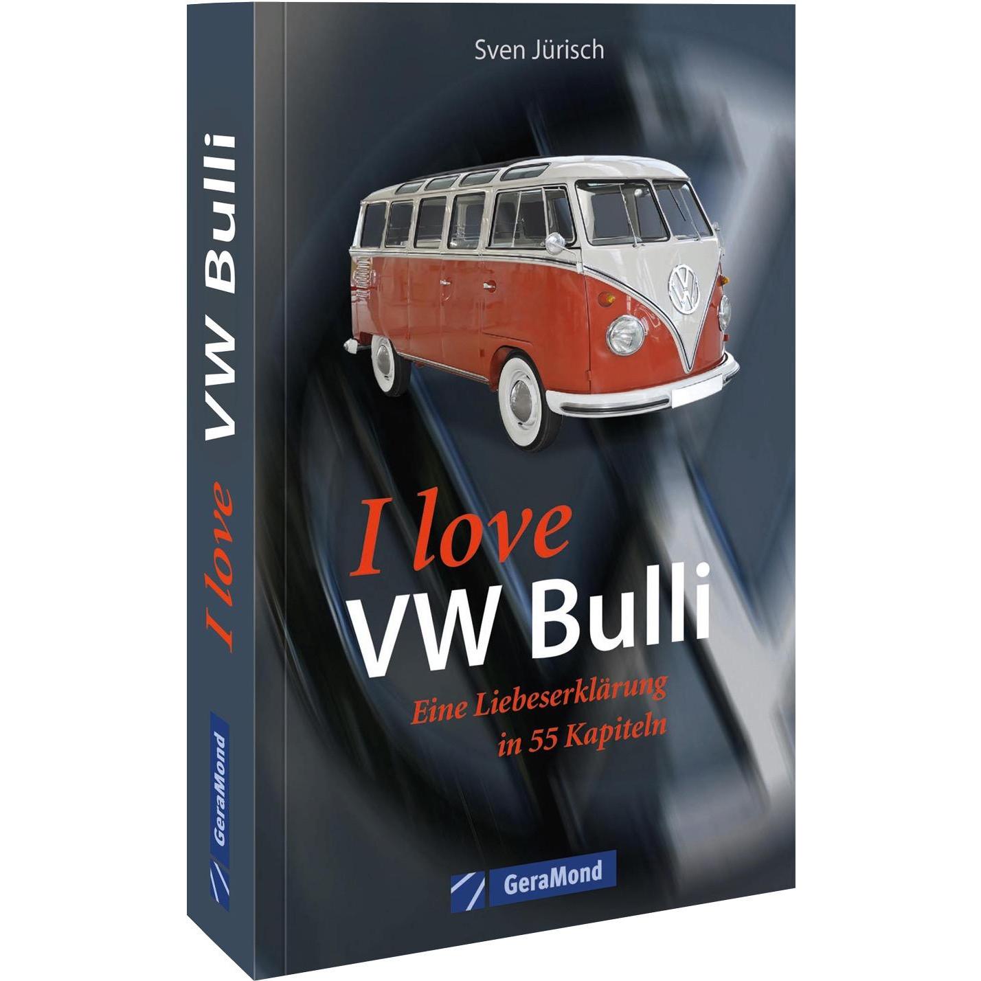 I love my VW-Bulli – Liebeserklärung an eine Legende, Ratgeber von Michael Dörflinger