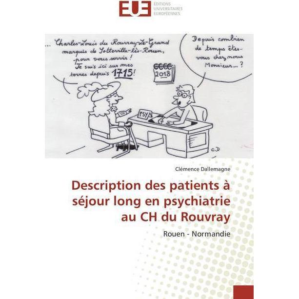 Description des patients à séjour long en psychiatrie au CH du Rouvray, Fachbücher von Clémence Dallemagne