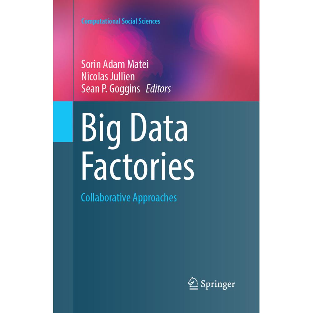 Big Data Factories, Fachbücher von Sorin Adam Matei, Sean P. Goggins, Nicolas Jullien