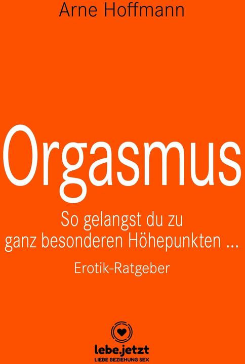 Produktbild Orgasmus | Erotischer Ratgeber (Deutsch, Arne Hoffmann, Blue Panther Books, www.Lebe.Jetzt, 2021)