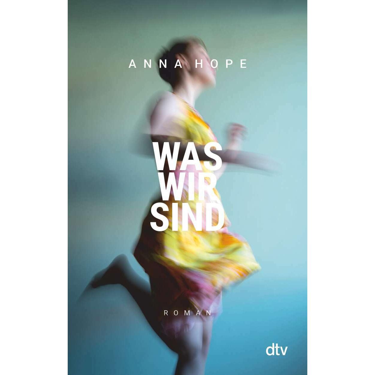 Was wir sind, Belletristik von Anna Hope