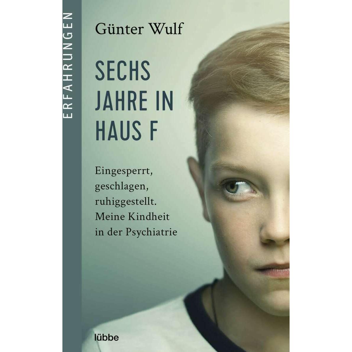 Sechs Jahre in Haus F, Belletristik von Günter Wulf