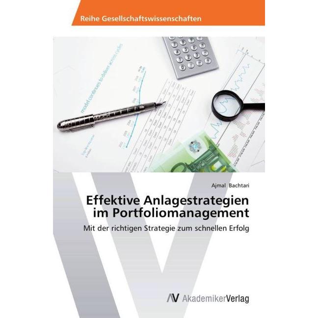 Effektive Anlagestrategien im Portfoliomanagement, Ratgeber von Ajmal Bachtari