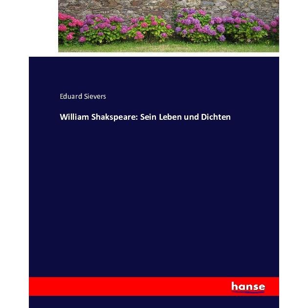 William Shakspeare: Sein Leben und Dichten, Belletristik