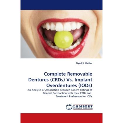 Complete Removable Dentures (CRDs) Vs. Implant Overdentures (IODs), Fachbücher von Ziyad S. Haidar