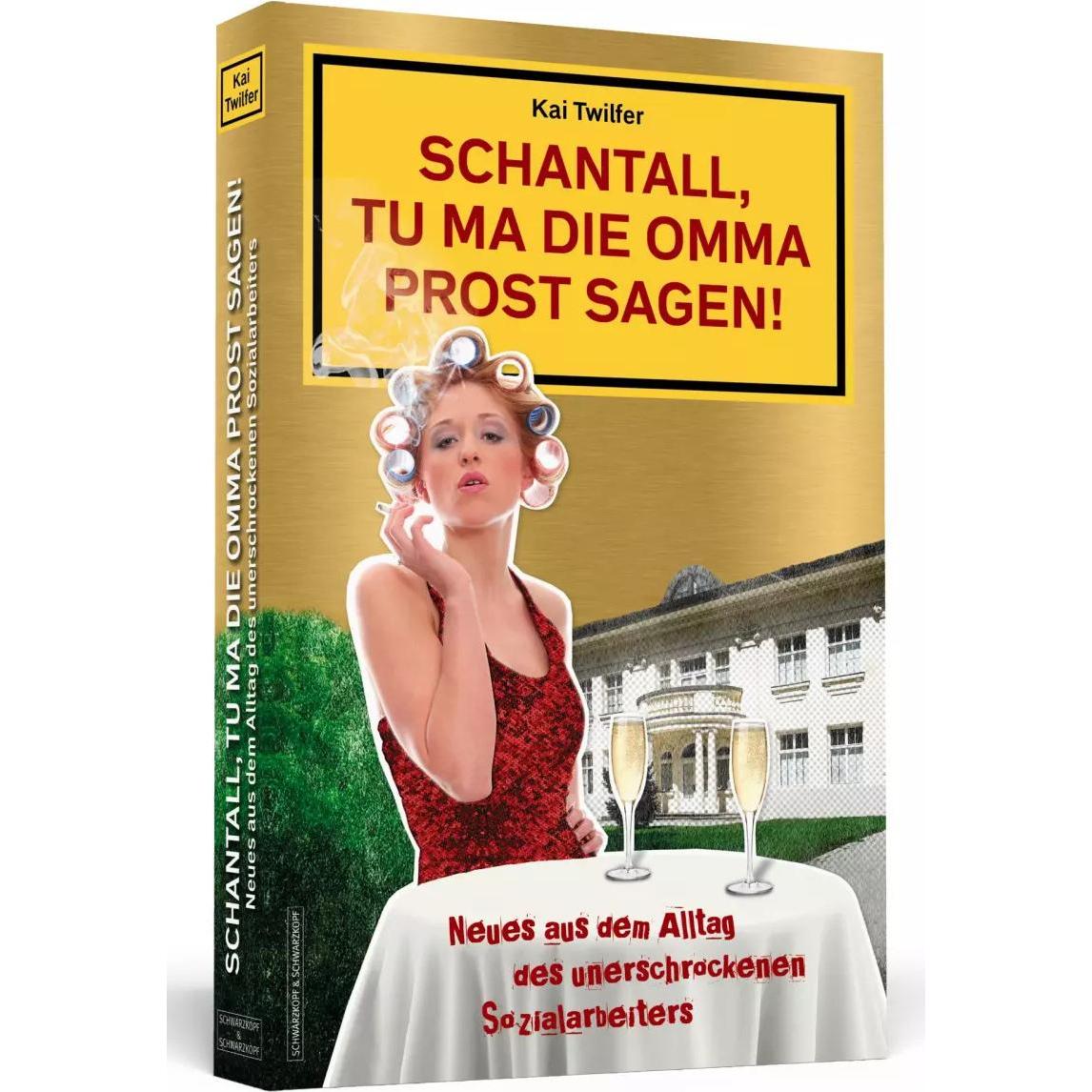 Schantall, tu ma die Omma prost sagen!, Belletristik von Kai Twilfer