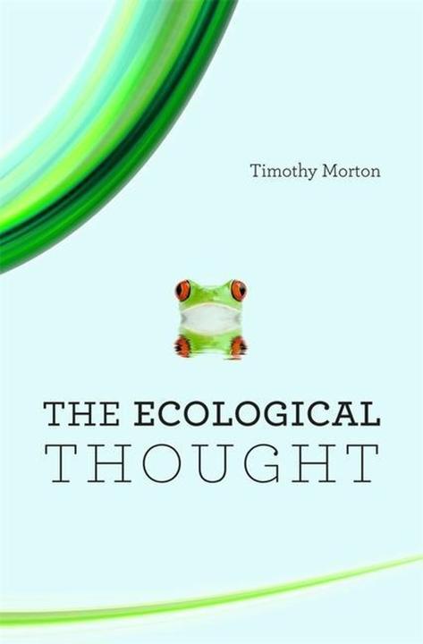 Ecological Thought (English, Timothy Morton, 2012)