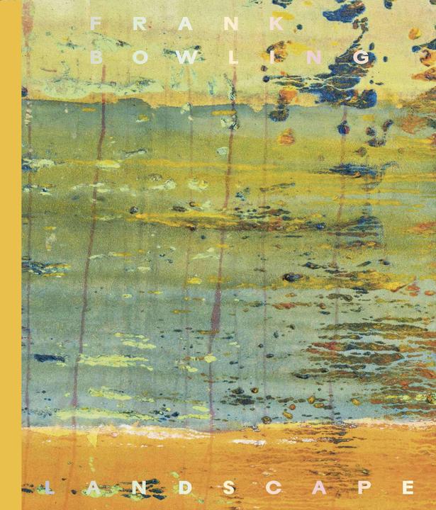 Frank Bowling. Landscape (Englisch, Frank Bowling, Dorothy Price, 2023)