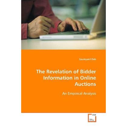 The Revelation of Bidder Information in Online Auctions, Fachbücher von Saumyanil Deb