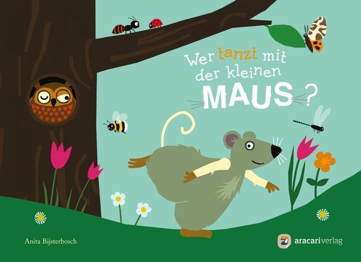 Produktbild Wer tanzt mit der kleinen Maus? (Deutsch, Anita Bijsterbosch, 2018)