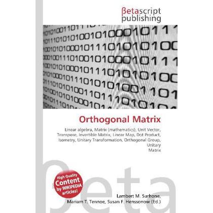 Orthogonal Matrix, Fachbücher von Lambert M. Surhone, Miriam T. Timpledon, Susan F. Marseken