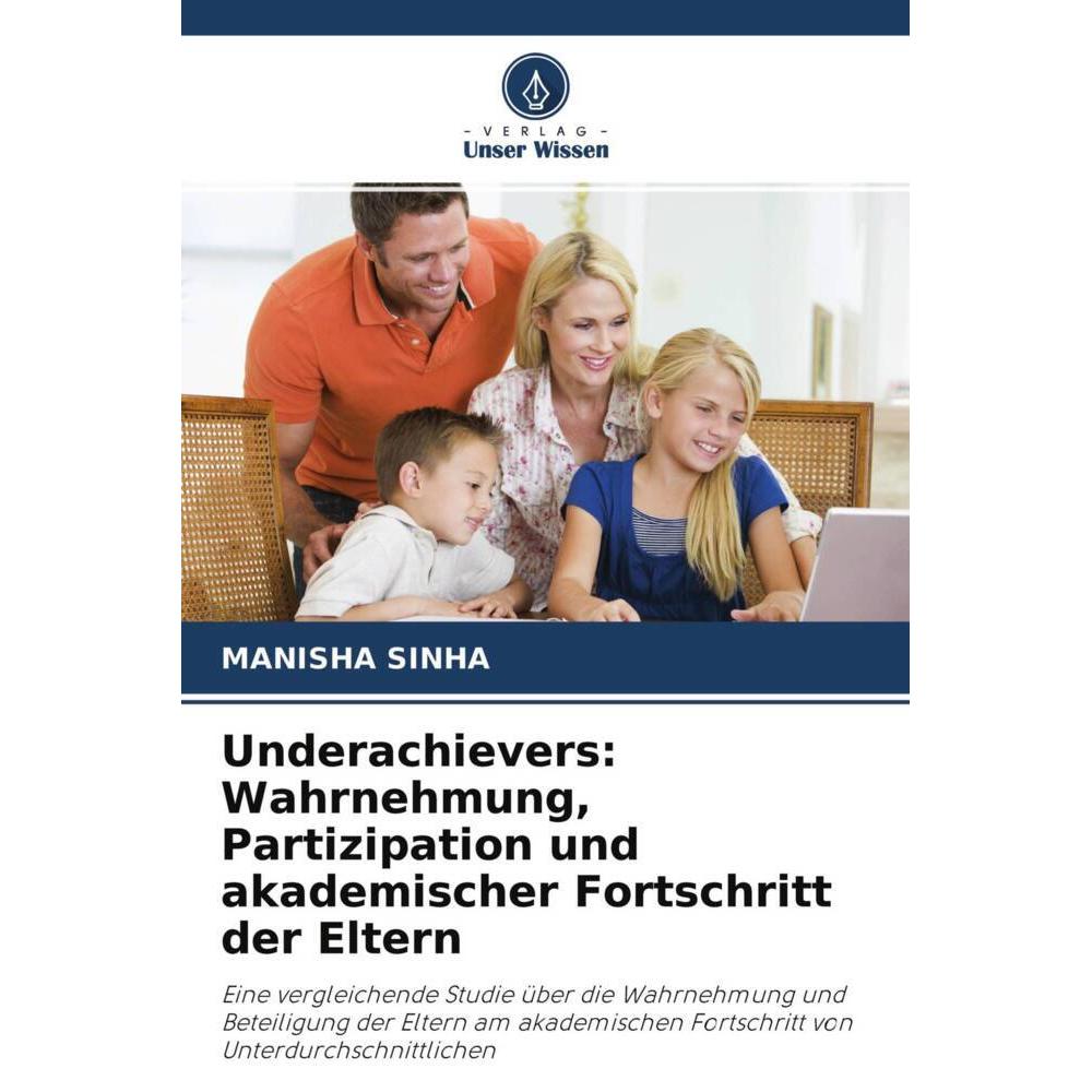 Underachievers: Wahrnehmung, Partizipation und akademischer Fortschritt der Eltern, Fachbücher von Manisha Sinha