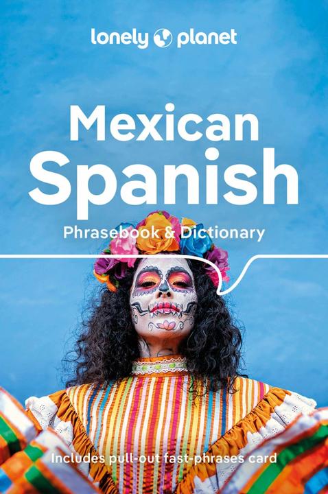Mexican Spanish Phrasebook & Dictionary (English, The Lonely Planet, 2023)