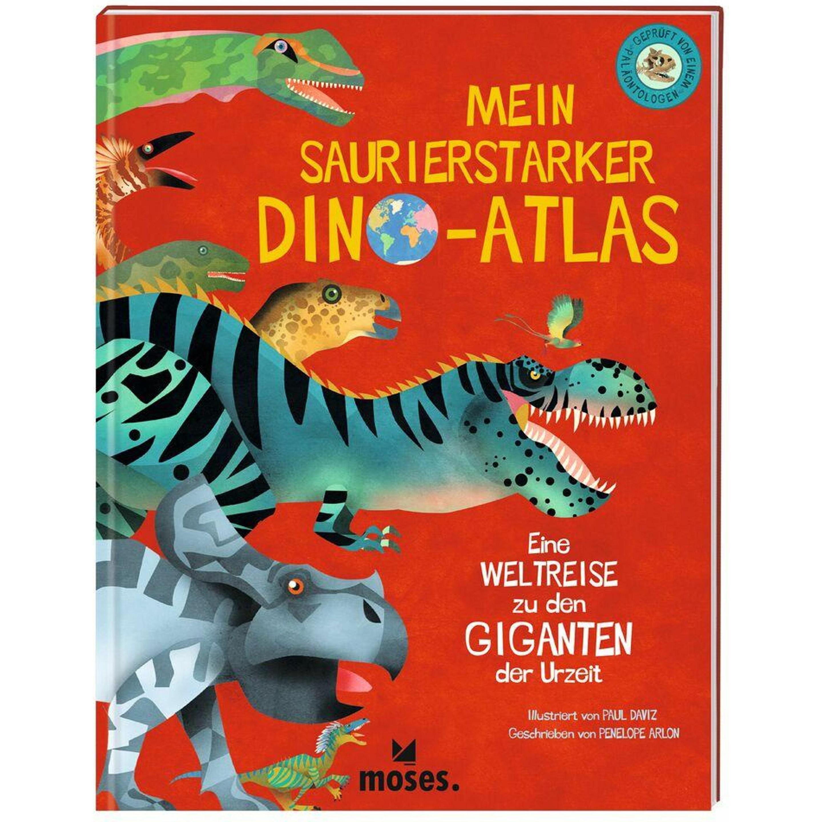 Mein saurierstarker Dino-Atlas - Eine Weltreise zu den Giganten der Urzeit, Kinderbücher von Penelope Arlon