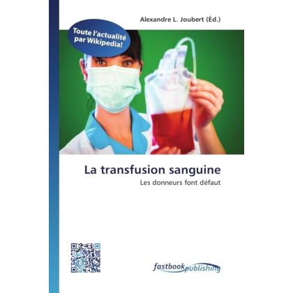 La transfusion sanguine, Fachbücher von Alexandre L. Joubert