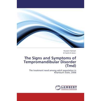 The Signs and Symptoms of Tempromandibular Disorder (Tmd), Fachbücher von El Fatih El Amin, Hussein Hamad