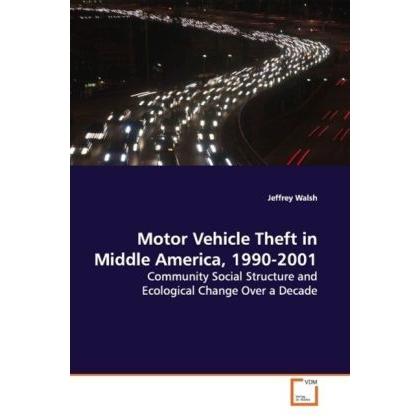 Motor Vehicle Theft in Middle America, 1990-2001, Fachbücher