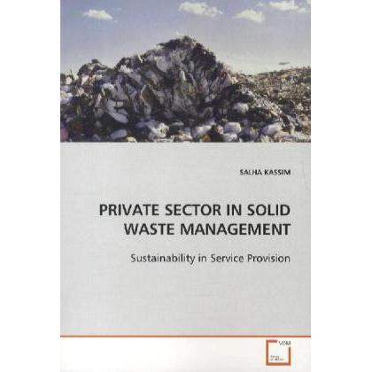 Private Sector In Solid Waste Management, Fachbücher von Salha Kassim