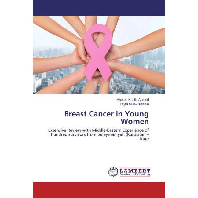 Breast Cancer in Young Women, Fachbücher von Layth Mula-Hussain, Ahmed Khalid Ahmed