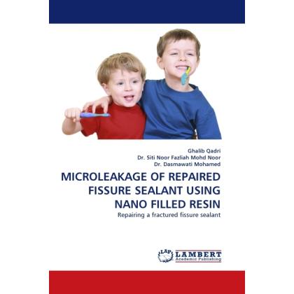 Thumbnail - Microleakage Of Repaired Fissure Sealant Using Nano Filled Resin, Fachbücher von Siti Noor Fazliah Mohd Noor, Mohamed Da...