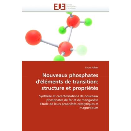 Nouveaux phosphates d'éléments de transition: structure et propriétés, Fachbücher von Laure Adam