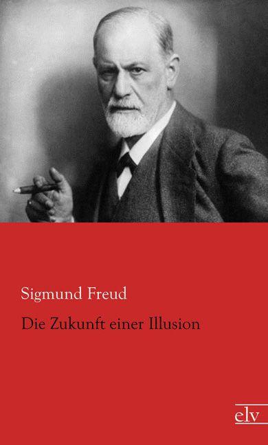 Produktbild Die Zukunft einer Illusion (Deutsch, Sigmund Freud, 2014)