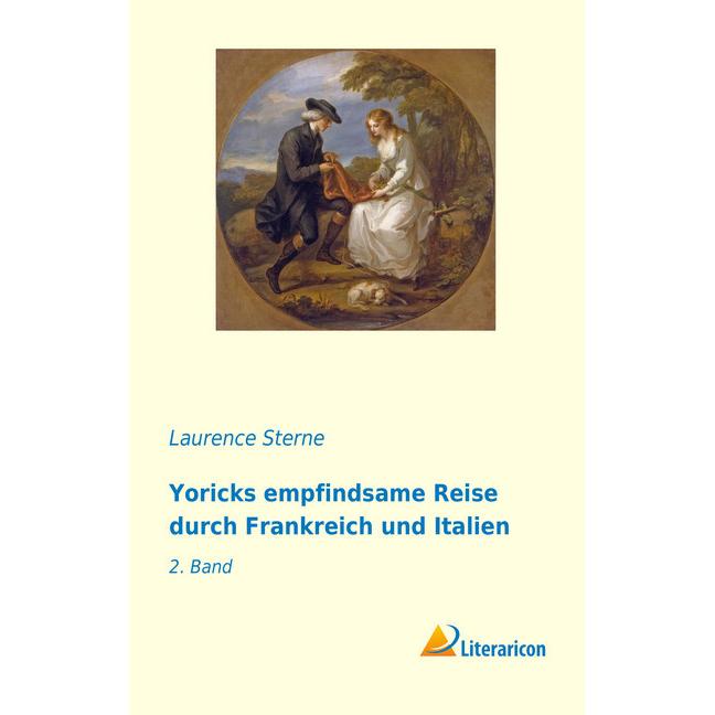 Yoricks empfindsame Reise durch Frankreich und Italien, Belletristik von Laurence Sterne